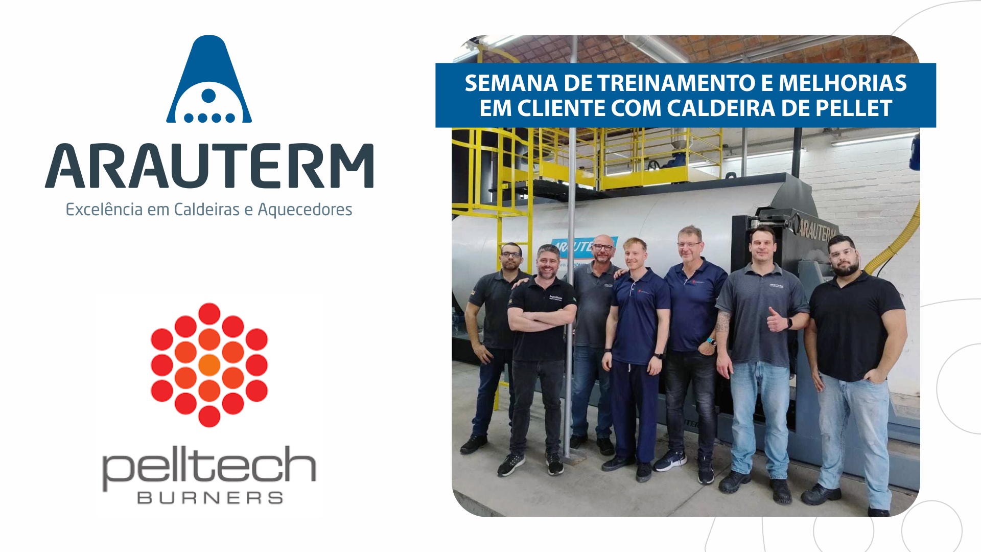 Semana de Treinamento e Melhorias em Cliente com Caldeira de Pellet